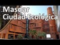 Construir el futuro: Masdar, ciudad ecológica