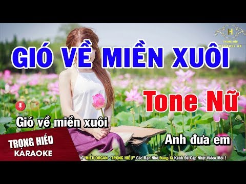 Karaoke Gió Về Miền Xuôi Tone Nữ Nhạc Sống | Trọng Hiếu