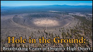 Hole in the Ground: Breathtaking Crater in Oregon’s High Desert