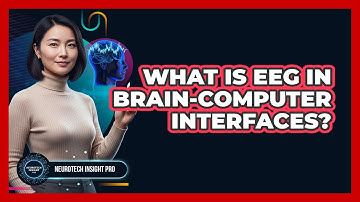 What Is EEG In Brain-Computer Interfaces?