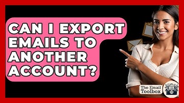 Can I Export Emails To Another Account? - TheEmailToolbox.com