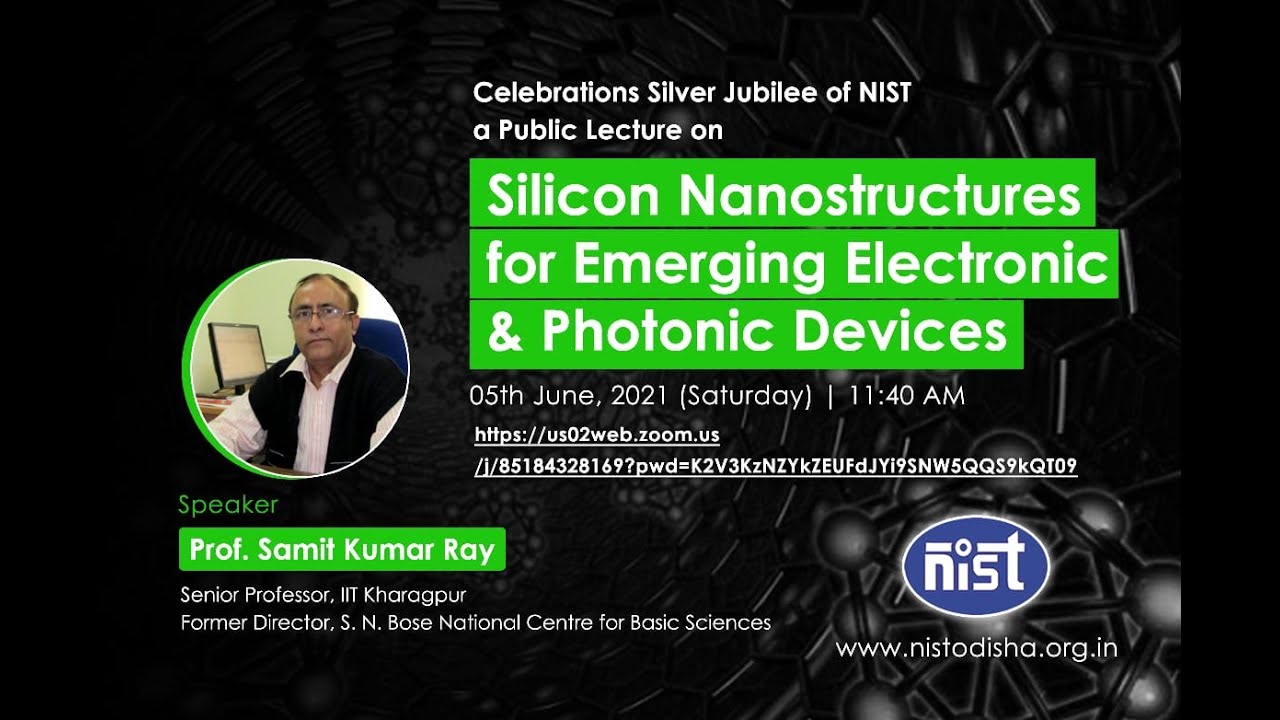 Silicon Nanostructures for Emerging Electronic & Photonic Devices I Prof Samit K Ray I IIT