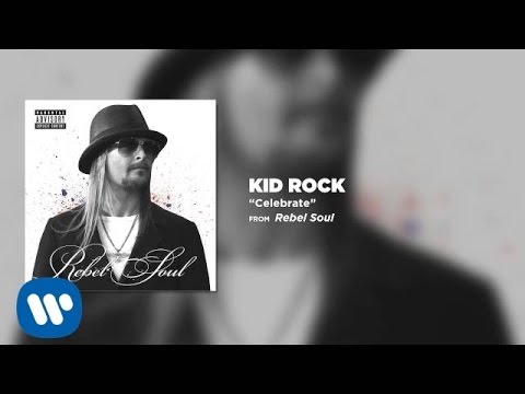 Kid Rock   Celebrate