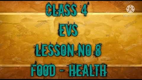 Food - Health EVS Class 4 notes Lesson no 8