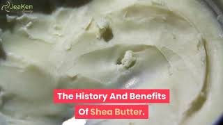 The History And Benefits Of Shea Butter.