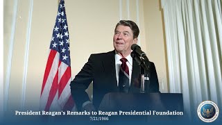 President Reagan's Remarks to Reagan Presidential Foundation 7\/21\/1986