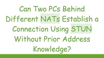 Can Two PCs Behind Different NATs Establish a Connection Using STUN Without Prior Address Knowledge?