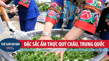 Khám phá đặc sản Quý Châu, Trung Quốc