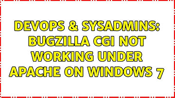 DevOps & SysAdmins: Bugzilla CGI not working under Apache on Windows 7