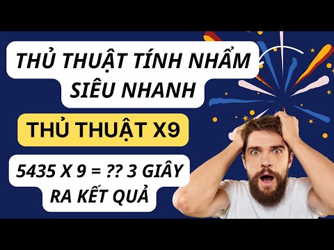 Thủ Thuật Tính Nhẩm – Thủ Thuật Nhân 9 (Multiplication by 9)