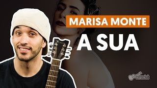 Video thumbnail of "A Sua - Marisa Monte (aula de violão simplificada)"