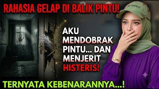 RAHASIA GELAP DI BALIK PINTU, AKU MENDOBRAK PINTU... DAN MENJERIT HISTERIS, TERNYATA KEBENARANNYA...