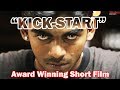 Kick start award winning short film