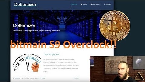 Bitmain Antminer S9 How to overclock with Dollemizer firmware - MiningCave