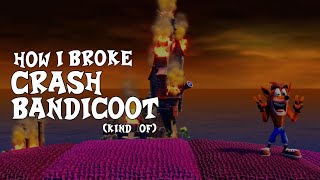 How I broke Crash Bandicoot (Kind of)