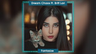 Dream Chaos - Fantasize (Ft. Britt Lari) Resimi