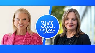 Balancing Life and Family, 3-in-3 Leadership Lessons with Ginni Rometty & Mary Barra