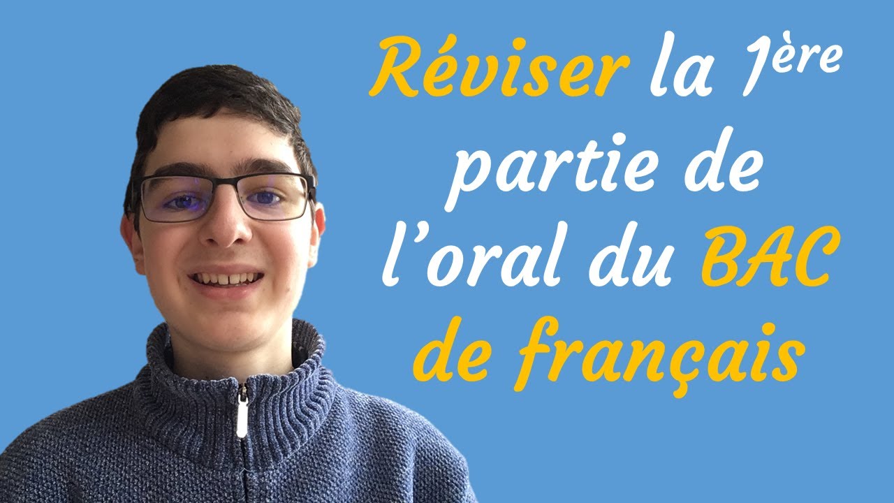 Comment réviser la 1ère partie de l'oral du BAC français ? Explication