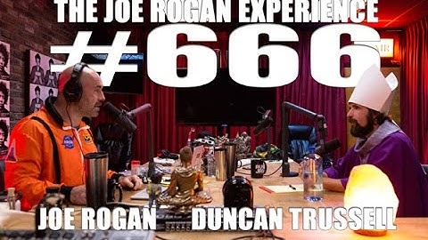 Joe Rogan Experience #666 - Duncan Trussell