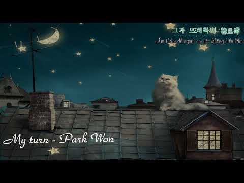 My turn(내 차례) Vietsub _ Park Won(박원) _  (Ending Again(또한번 엔딩) Part.1)