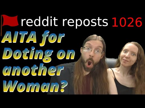 AITA for Doting on another Woman? | 3 Stories | 1026