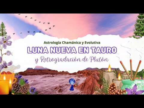 Luna Nueva en Tauro y Astrología de MAYO 2024 - Astrología Chamánica y ...