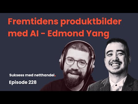 Fremtidens produktbilder med AI - Edmond Yang