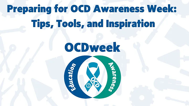 Preparing for OCD Awareness Week:  Tips, Tools, and Inspiration