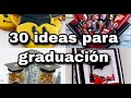 30 Ideas para Graduación 2020