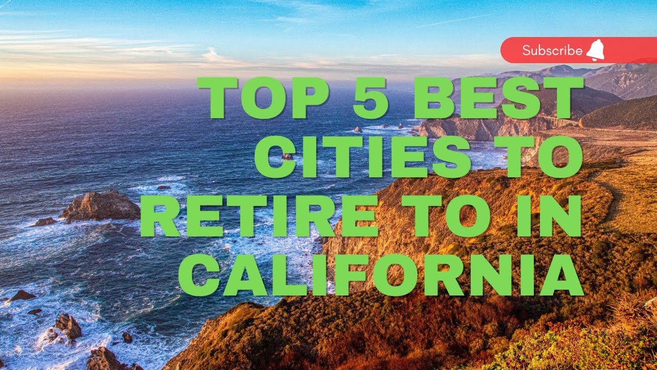 top-5-best-cities-to-retire-to-in-california-youtube