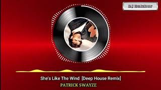 She's Like The Wind - PATRICK SWAYZE [Deep House Remix] Resimi