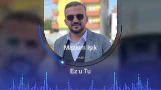 MAZLUM IŞIK - EZ U TU 2022 (official music video) Resimi