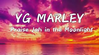 YG Marley - Praise Jah In The Moonlight (Lyrics) Lyrical Video