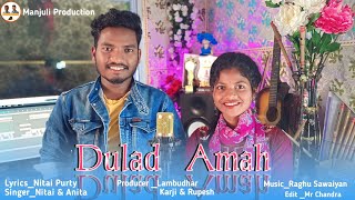 New ho Song 2023 || Dulad Amah || Studio Version || Singer_Nitai Purty & Anita Pingua