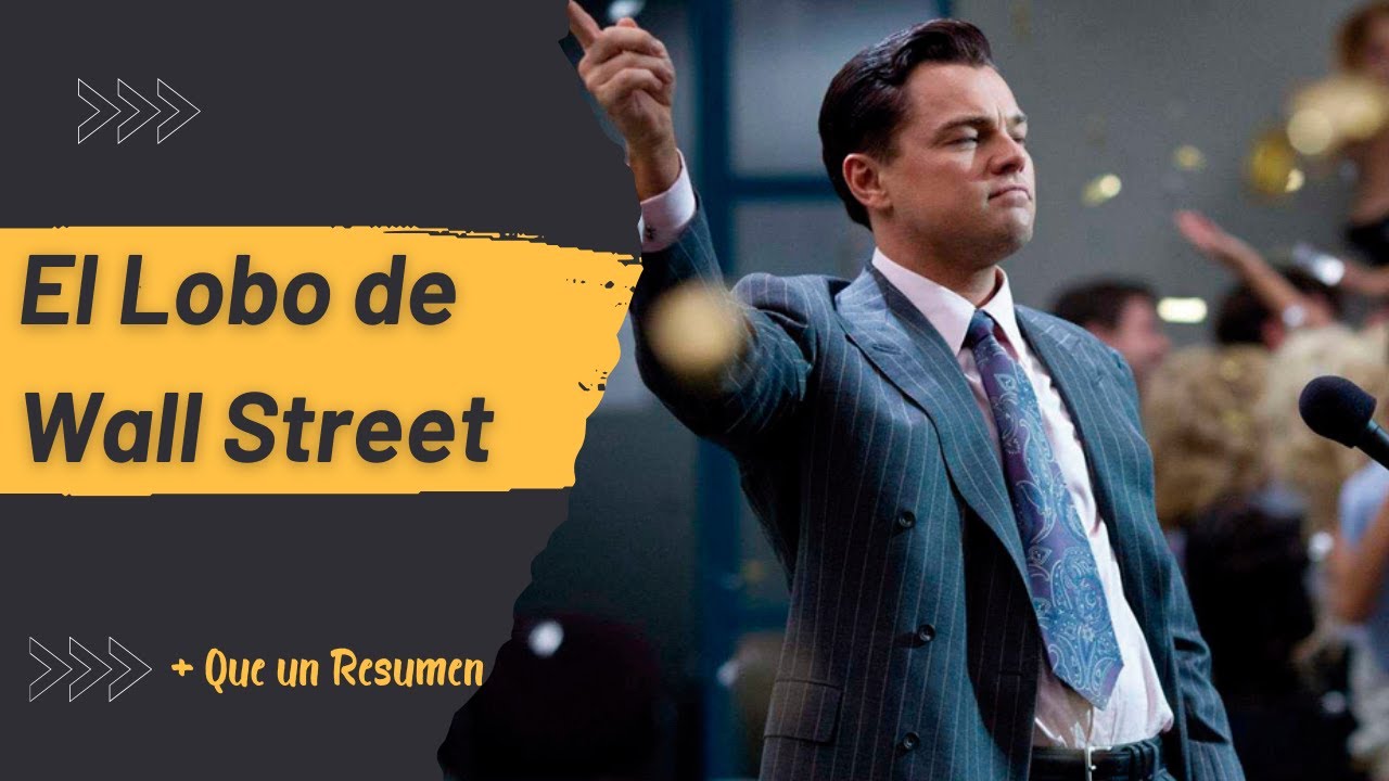 El Lobo de Wall Street: De la Ambición a la Excesiva Riqueza | Resumen