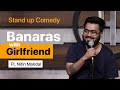 Banaras with Girlfriend - Stand Up Comedy ft. Nitin Mandal.  #standupcomedy #comedy #banaras