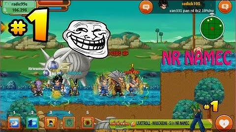 Chú Bé Rồng Online RaDa | Nào Cùng Săn Ngọc Rồng Namec - Livetroll - Nhockid98 #1