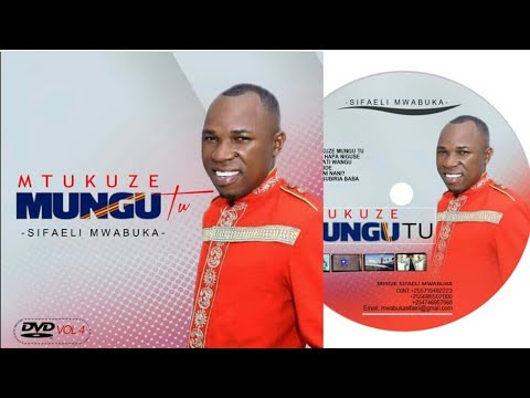 mtukuze-mungu-tu.by-sifaeli-mwabuka.sms-skiza-7750852-to-811.