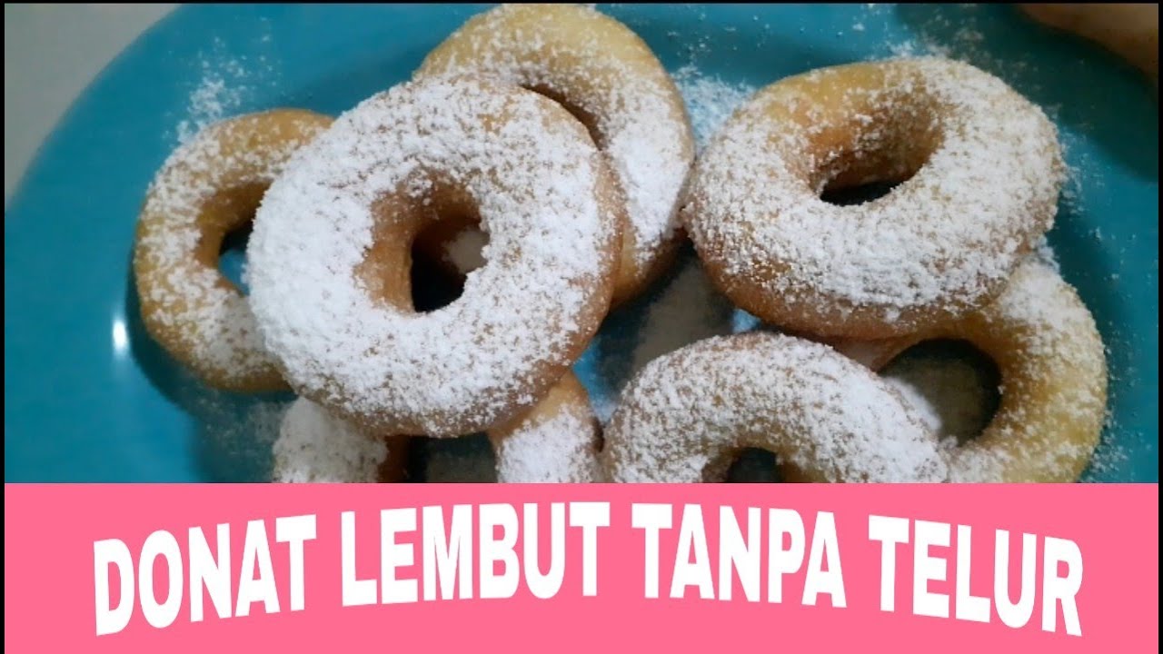 CARA MEMBUAT|| DONAT LEMBUT TANPA TELUR 😋 - YouTube