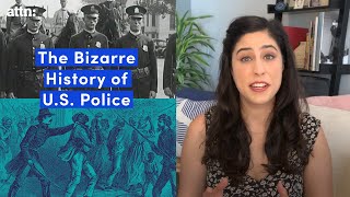 The Bizarre History of U.S. Police | ATTN: