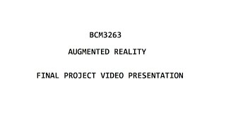 BCM3263 Augmented Reality Final Project Presentation