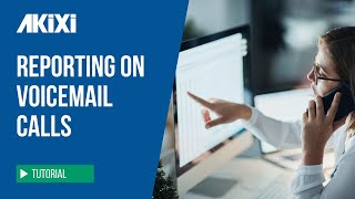 Reporting on Voicemail Calls in Akixi