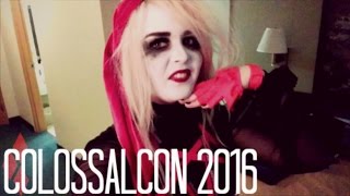 Moments of Colossalcon 2016! (EXPLICIT LANGUAGE!) | Lipsticknroses Cosplay