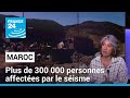 Maroc  plus de 300 000 personnes ont t affectes par le sisme oms  france 24