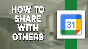 How To Share Your Google Calendar with Others (Quick and Easy)