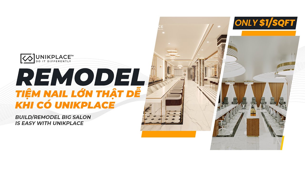 Build/Remodel Salon Lớn Chỉ $1/SQFT Với Giải Pháp Đơn Giản Từ UnikPlace Dễ Dàng Nhất