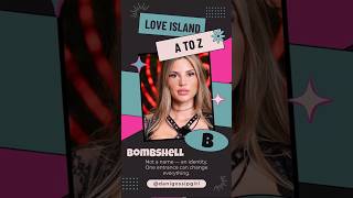 💣 B – Bombshell | The Entrance That Changes Everything on Love Island (A–Z Breakdown)