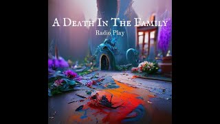 A Death In The Family (Mystery Radio Play)