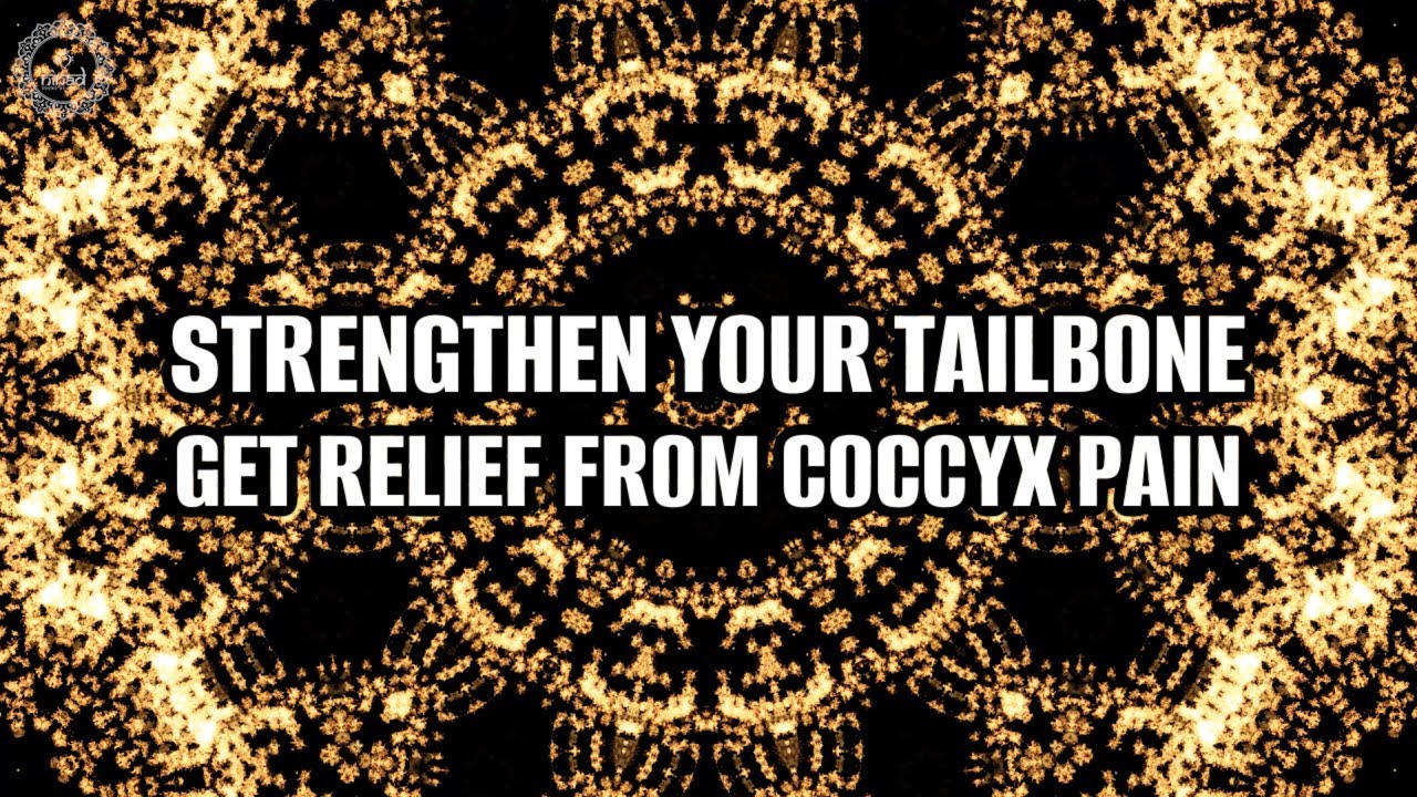 Strengthen Your Tailbone Get Relief From Coccyx Pain