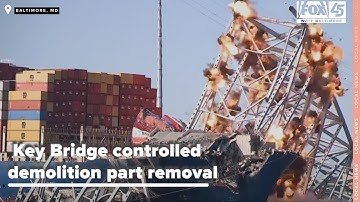 Crews remove parts of the Key Bridge collapse with controlled demolition
